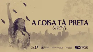A COISA TÁ PRETA | FILME COMPLETO