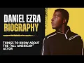 Daniel Ezra Biography Age Career relationship Awards Films Net Worth social media All American