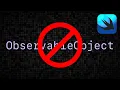 Stop Using ObservableObject in SwiftUI