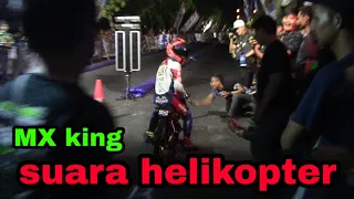 mx king suara helikopter penonton geger