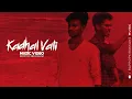 Download Lagu KADHAL VALI - Rappop Kirukkanz // Official Music Video
