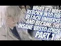What If I Was Reborn Into The Bleach Universe And Became The Insane Vasto Lorde Part 1