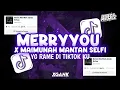 DJ MERRY YOU X MAIMUNAH MANTAN SELFI NIH FULL NYA 🤙 - IQBAL REMIX