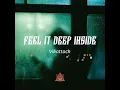 Feel it deep inside