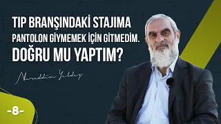 TIP BRANŞINDAKİ STAJIMA PANTOLON GİYMEMEK İÇİN GİTMEDİM. DOĞRU MU YAPTIM?