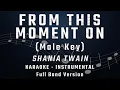 Download Lagu FROM THIS MOMENT ON - MALE KEY - FULL BAND KARAOKE - INSTRUMENTAL - SHANIA TWAIN