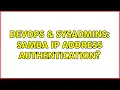 DevOps SysAdmins SAMBA IP address authentication 2 Solutions
