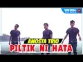 Lagu Amosta Trio - Piltik Ni Hata [Lagu Batak Official Music Video]