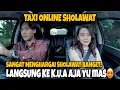 Download Lagu PRANK TAXI SHOLAWAT \u0026 NGAJI❗️SI DIA CANTIK DAN NURUT LANGSUNG PAKE HIJAB😍
