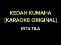 Download Lagu KEDAH KUMAHA [KARAOKE ORIGINAL] RITA TILA