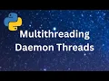 Python tutorial on Daemon threads Python tutorial
