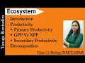 Ecosystem - Introduction GPP Vs NPP Decomposition Decomposer Detritus Leaching Class