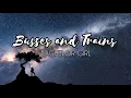 Download Lagu Bachelor Girl - BUSSES AND TRAINS (Lyrics)