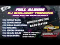 Download Lagu DJ ALBUM SHOLAWAT CIINAN BANA FULL ALBUM VERSI SHOLAWAT COCOK BUAT CEK SOUND HAJATAN