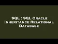 SQL SQL Oracle Inheritance Relational Database