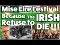 Download Lagu Mise Eire Festival ... Because the IRISH REFUSE to DIE !!!