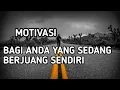 Download Lagu VIDEO MOTIVASI BAGI ANDA YANG BERJUANG SENDIRI