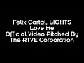 Felix Cartal, LIGHTS - Love Me (Pitched)