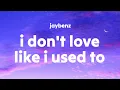 Download Lagu JayBenz - I Don't Love Like I Used To (Lyrics)