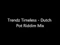 Dutch Pot Riddim Mix - (Timeless Entertainment)