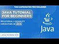 Understanding Relational and Equality Operators in Java Beginner s Guide
