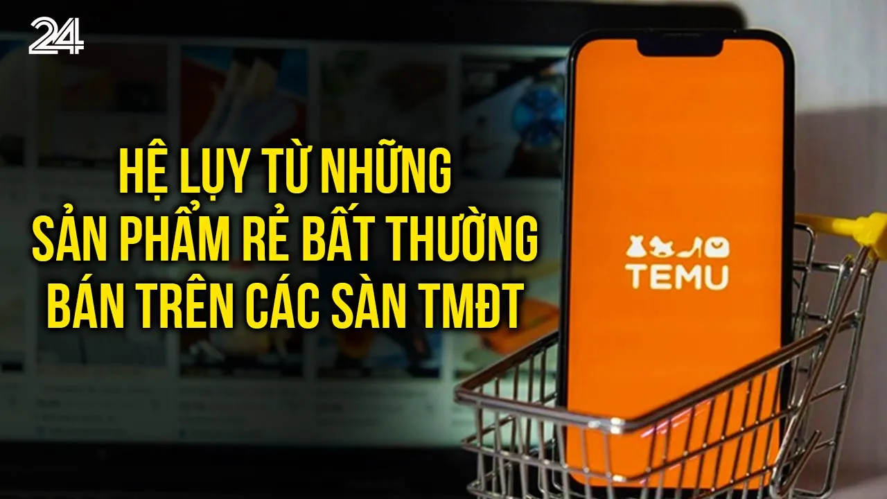 Outline Video Hệ lụy từ những sản phẩm rẻ bất thường bán trên các sàn thương mại điện tử | VTV24