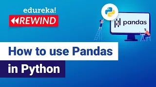 How to use Pandas in Python Learn Python Pandas Python Training Edureka Python Rewind - 3