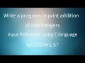 How to write a C program to print addition of two integers input from user