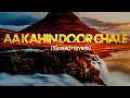 Download Lagu Aa Kahin Door Chale! Romantic songs 😊 (Slowed+reverb)#viral #explore #explorepage #share #videos
