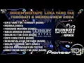 Download Lagu DUGEM MIXTAPE [FUNKOT] LUKA YANG TAK TEROBATI \u0026 MENDUA NEW 2024 HARD || #funkotneverdie
