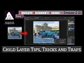 Absolute Beginner s Course Series 2 Episode 22 Child Layer Tips Tricks and Traps REVISED