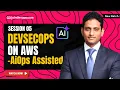 Session 05 DevSecOps on AWS - AiOps Assited Batch 88 by Raghu K Learn DevOps from Scratch