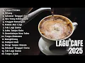 Download Lagu Lagu Akustik Café Hits 2025 | Teman Setia Saat Bekerja dan Santai