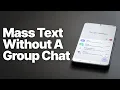How to Text Multiple People Without a Group Chat on Android Mass Texting