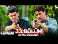 Download Lagu Savaşçı 23. Bölüm (HAFTA SONU ÖZEL)