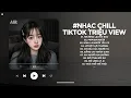 Lagu Nhạc Chill TikTok Triệu View - Những Bản Lofi Buồn Hay Nhất Hiện Nay - Nhạc Lofi Chill Buồn 2026