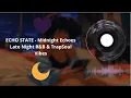 Lagu ECHO STATE - Midnight Echoes  Late Night R\u0026B \u0026 TrapSoul Vibes🌙🎧💜