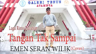 Download TANGAN TAK SAMPAI(Rinto Harahap) - EMEN SERAN WILIK (Cover) MP3