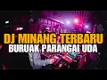 Download Lagu DJ MINANG BURUAK PARANGAI UDA FULL BASS 2024