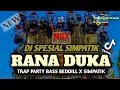 Download Lagu DJ RANA DUKA TRAP PARTY SIMPATIK  FULL BASS MBEDDIL HOREG GLERR‼️