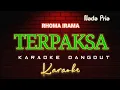 Download Lagu TERPAKSA _Karaoke Dangdut Nada Pria [ RHOMA IRAMA ]