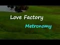 Metronomy - Love Factory (Lyrics)