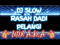 DJ RASAH DADI PELANGI NDX A.K.A