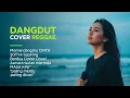Lagu Dangdut Cover Reggae Masa Kini 🌴 Paling Merdu \u0026 Bikin Santai | REGGAEDUT