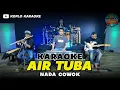 AIR TUBA KARAOKE NADA COWOK / PRIA VERSI DANGDUT KOPLO JARANAN