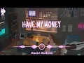 Download Lagu Have My Money - X Ada Yang Tumbang X Damon DJ TERBARU | Music Station