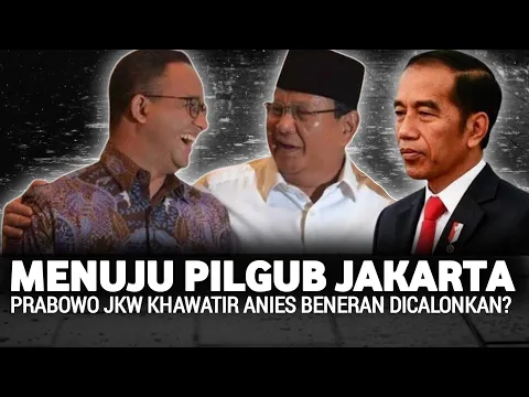 Download MP3 Menuju Pilgub Jakarta! Jokowi dan Prabowo Kenapa Khawatir Anies Dicalonkan Partai Koalisi Perubahan?