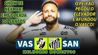 GOLEADA E SHOW DE NEYMAR | Vasco x Santos | Melhores Momentos | Brasileirão 2026 | 16/08/2026