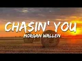 Morgan Wallen - Chasin' You (Lyrics) | Country Love Song ❤️🤠