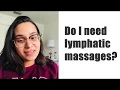 Lymphatic massage after lipo needed